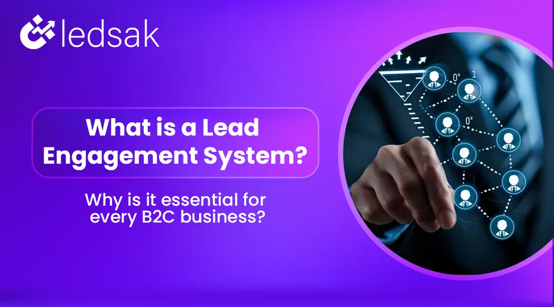 What is a Lead Engagement System? Why is it essential for every B2C business?