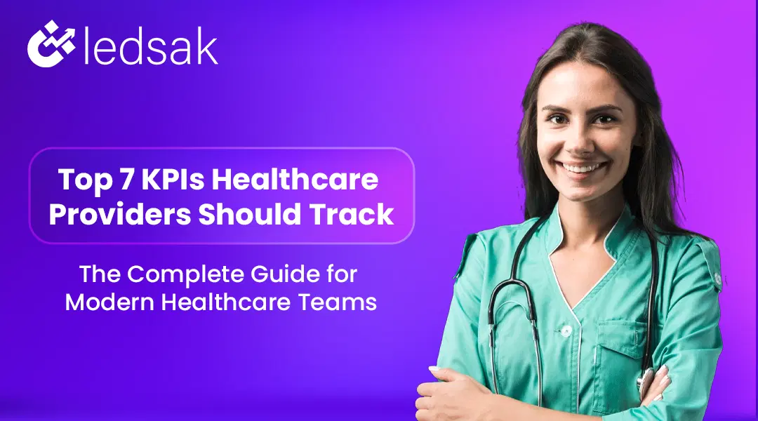 Top 7 KPIs Healthcare Providers Should Track: The Complete Guide for Modern Healthcare Teams