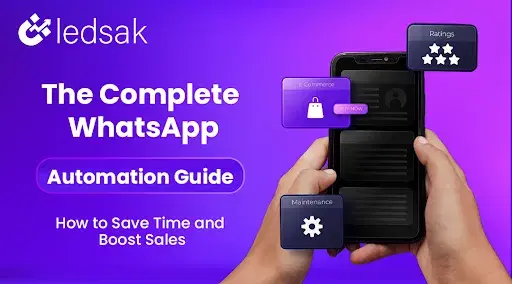 The Complete WhatsApp Automation Guide: How to Save Time and Boost Sales