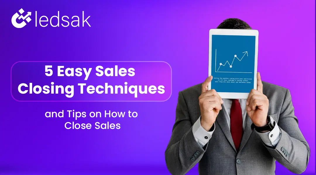 5 Easy Sales Closing Techniques and Tips on How to Close Sales