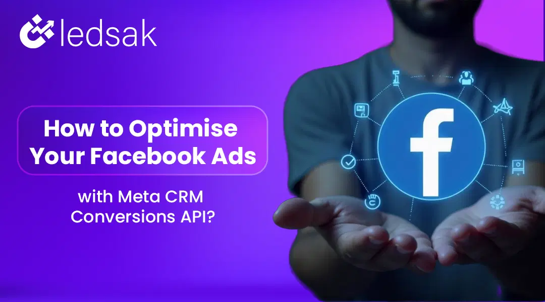 How to Optimise Your Facebook Ads with Meta CRM Conversions API?