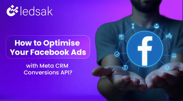 How to Optimise Your Facebook Ads with Meta CRM Conversions API?