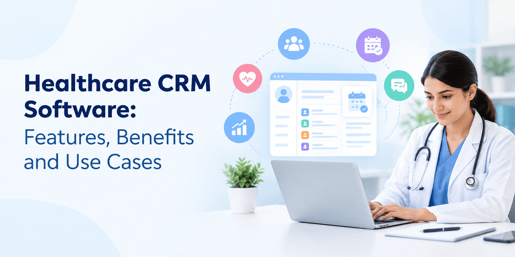 Healthcare CRM Software: Features, Benefits and Use Cases